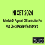 INI CET 2025 Released Schedule Of Payment Of Examination Fee And Details Of Admit Card